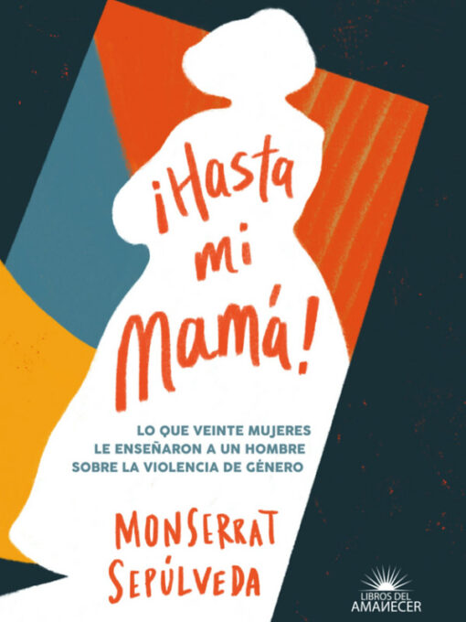 ¡Hasta mi mamá!