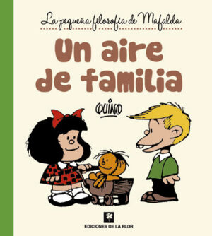 Un aire de familia. La pequeña filosofía de Mafalda