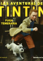 Las aventuras de Tintín. Fuga temeraria