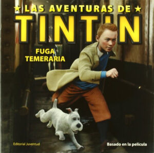 Las aventuras de Tintín. Fuga temeraria