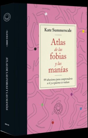 Atlas de la fobias y las manías