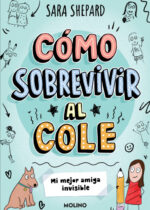 Cómo sobrevivir al cole 1. Mi mejor amiga invisible