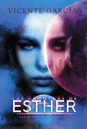 Las crónicas de Esther. Las cúpulas de cristal