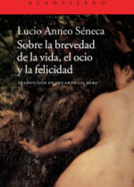 Sobre la brevedad de la vida, el ocio y la felicidad