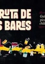 La ruta de los bares. Guía de picadas chilenas