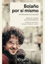 Bolaño por sí mismo. Entrevistas escogidas