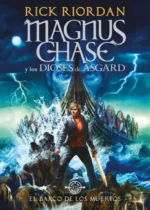 El barco de los muertos. Magnus Chase y los dioses de Asgard