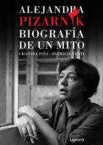Alejandra Pizarnik. Biografía de un mito
