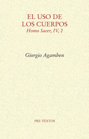 El uso de los cuerpos. Homo Sacer, IV, 2.