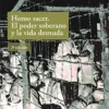 Homo sacer. El poder soberano y la vida desnuda