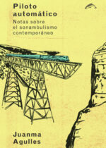 Piloto automático. Notas sobre el sonambulismo contemporáneo
