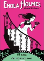 Enola Holmes 4. El caso del abanico rosa