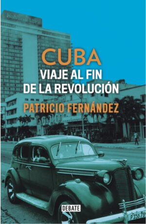 Cuba. Viaje al fin de la revolución