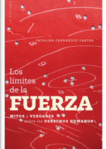 Los límites de la fuerza: Mitos y verdades sobres los derechos humanos