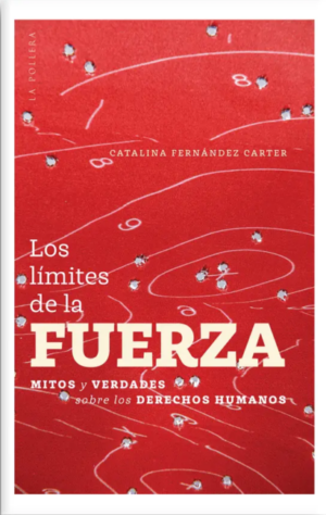 Los límites de la fuerza: Mitos y verdades sobres los derechos humanos