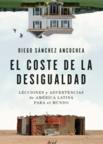 El coste de la desigualdad. Lecciones y advertencias de América Latina para el mundo