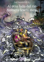 Al otro lado del río. Nometu lewfü mew