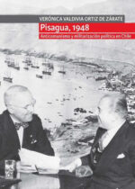Pisagua, 1948. Anticomunismo y militarización política en Chile