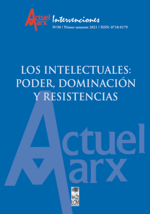 Los intelectuales: Poder, dominación y resistencias