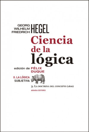Ciencia de la lógica. II. La lógica subjetiva