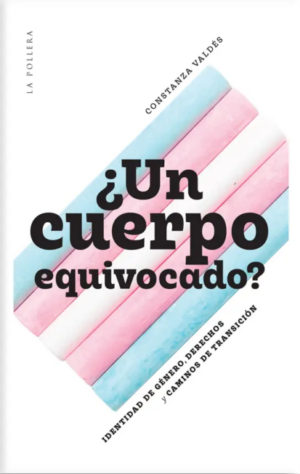 ¿Un cuerpo equivocado? Identidad de género, derechos y caminos de transición