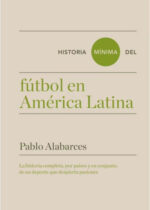 Historia mínima del fútbol en América Latina