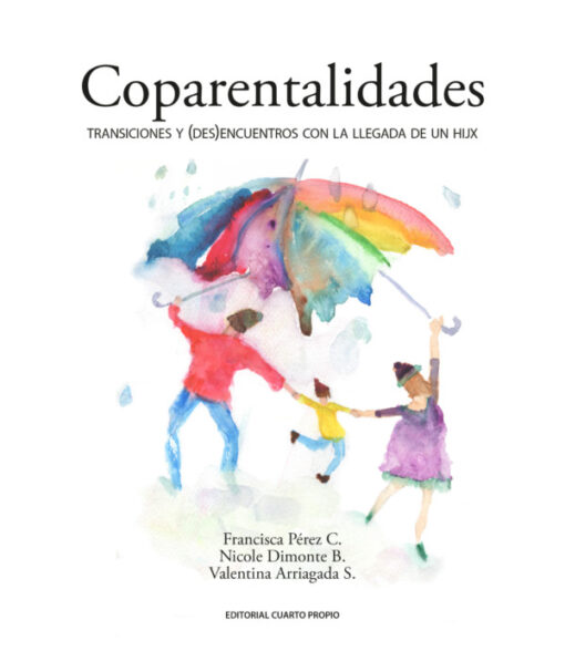 Coparentalidades. Transiciones y (des)encuentros con la llegada de un hijx