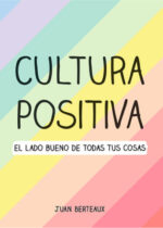 Cultura positiva. El lado bueno de todas tus cosas