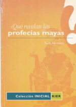 ¿Qué revelan las profecías mayas?