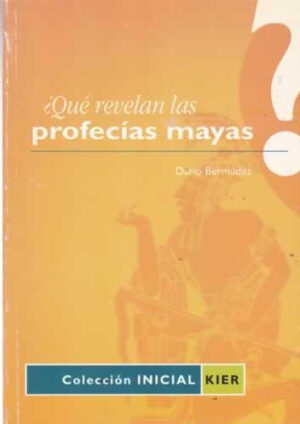 ¿Qué revelan las profecías mayas?