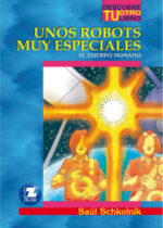 Unos robots muy especiales / El cuerpo humano