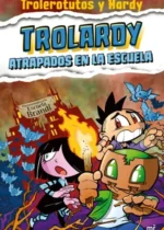 Trolardy. Atrapados en la escuela