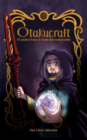 Otakucraft. El animé bajo el lente del esoterismo