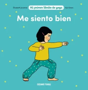 Me siento bien. Mi primer librito de yoga