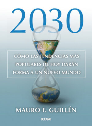2030. Cómo las tendencias más populares de hoy darán forma a un nuevo mundo