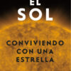 El sol. Conviviendo con una estrella