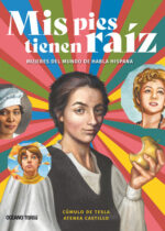 Mis pies tienen raíz: Mujeres del mundo de habla hispana