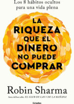 La riqueza que el dinero no puede comprar