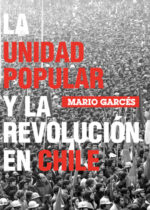 La Unidad Popular y la revolución en Chile