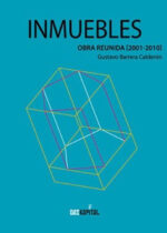 Inmuebles. Obra reunida (2001-2010)
