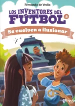Los inventores del fútbol 2. Se vuelven a ilusionar