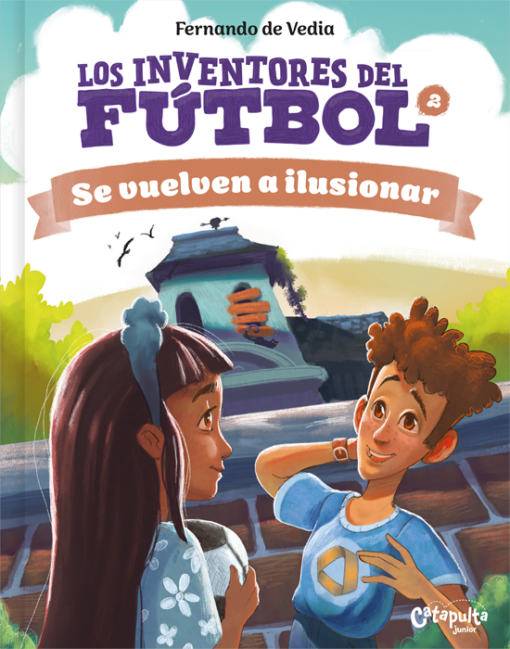 Los inventores del fútbol 2. Se vuelven a ilusionar