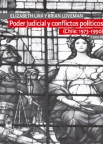 Poder judicial y conflictos políticos (Chile: 1973-1990) Tomo III