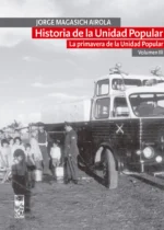 Historia de la Unidad Popular. La primavera de la Unidad Popular. Volumen III