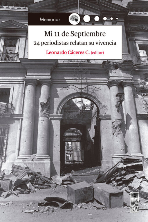 Mi 11 de Septiembre. 24 periodistas relatan su vivencia