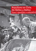 Populismo en Chile. De Ibáñez a Ibáñez