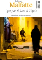 Que por ti llore el Tigris
