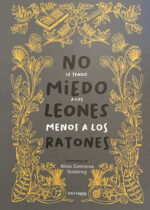No le tengo miedo a los leones, menos a los ratones