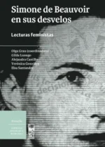 Simone de Beauvoir en sus desvelos. Lecturas feministas