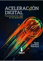 Aceleración digital. Transformación ágil en la práctica